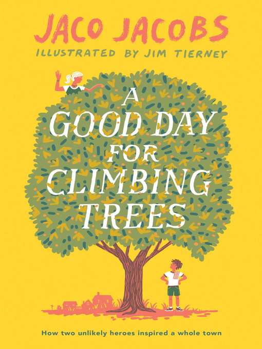 Title details for A Good Day for Climbing Trees by Jaco Jacobs - Available